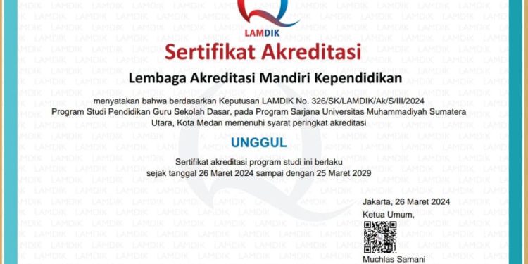 Prodi Pendidikan Guru Sekolah Dasar FKIP UMSU Telah Menerima Sertifikat Akreditasi Unggul Dari LAMDIK